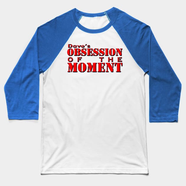 Obsession of the Moment Logo Baseball T-Shirt by doggans